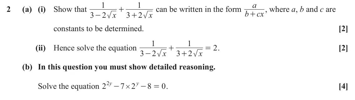 June 2023 Paper 1, question 2: 1 a 2 (a) (i) Show that can be written in the form b , where a, b and c are + cx 3 2 x 3 2 x + - + constants to be determined. [2] 1 1 (ii) Hence solve the equa