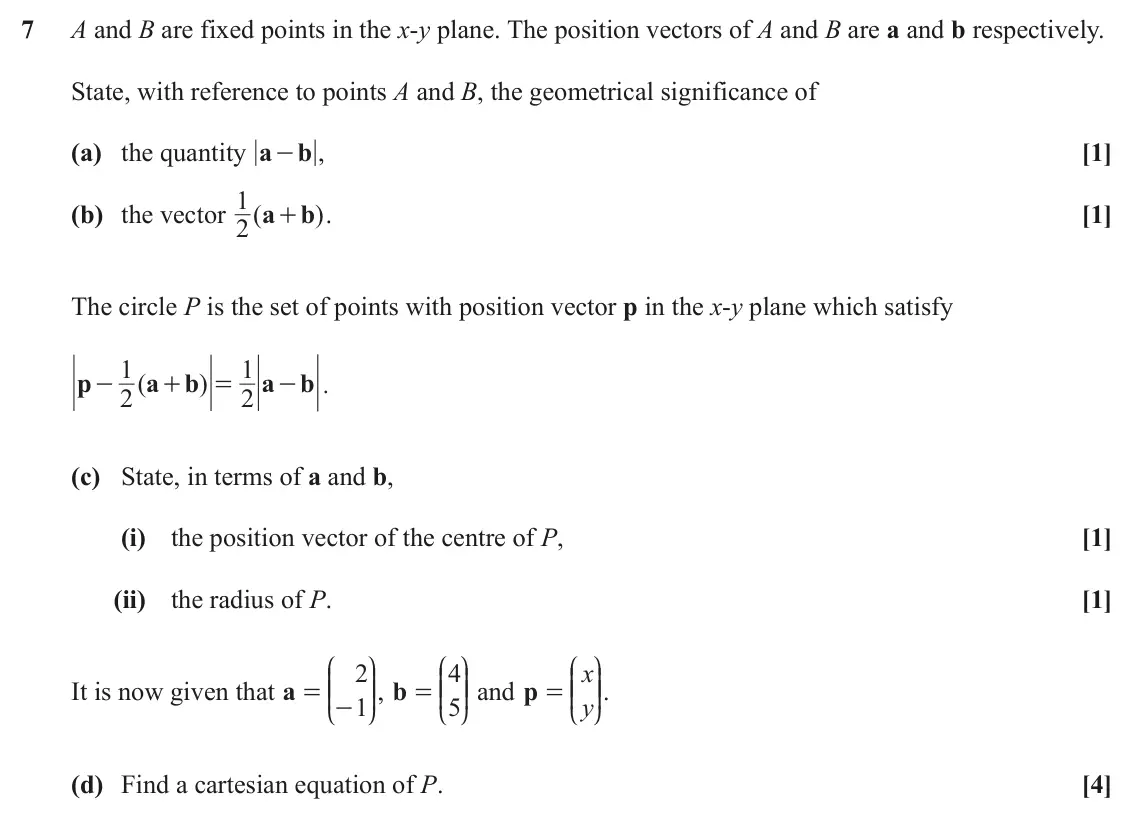 November 2020 Paper 2, question 7: A and B are fixed points in the x-y plane. The position vectors of A and B are a and b respectively. State, with reference to points A and B, the geometrical si
