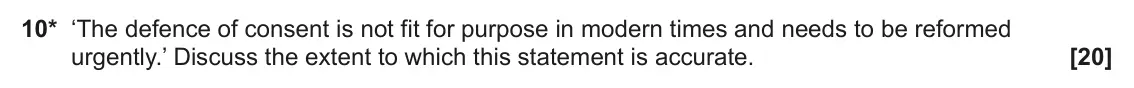 June 2023 Paper 1, question 10: ‘The defence of consent is not fit for purpose in modern times and needs to be reformed urgently.’ Discuss the extent to which this statement is accurate.