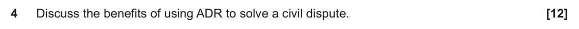 June 2024 Paper 1, question 4: Discuss the benefits of using ADR to solve a civil dispute.