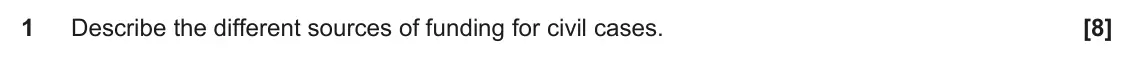 June 2025 Paper 1, question 1: Describe the different sources of funding for civil cases.