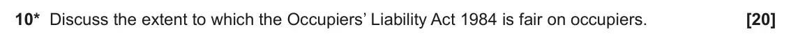 June 2022 Paper 2, question 10: Discuss the extent to which the Occupiers’ Liability Act 1984 is fair on occupiers.