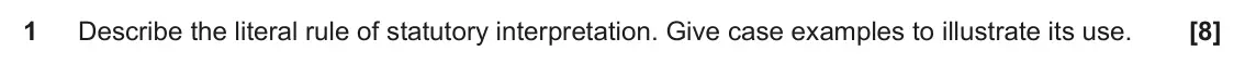 June 2023 Paper 2, question 1: Describe the literal rule of statutory interpretation. Give case examples to illustrate its use.