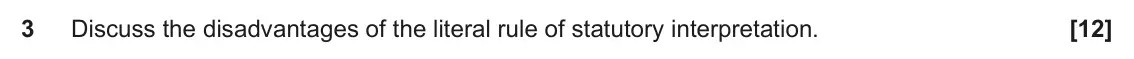 June 2023 Paper 2, question 3: Discuss the disadvantages of the literal rule of statutory interpretation.
