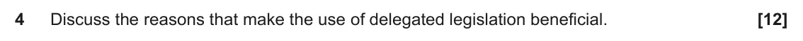 June 2023 Paper 2, question 4: Discuss the reasons that make the use of delegated legislation beneficial.