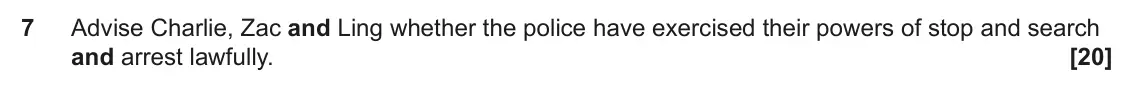 June 2022 Paper 3 (Human rights), question 7: Advise Charlie, Zac and Ling whether the police have exercised their powers of stop and search and arrest lawfully.