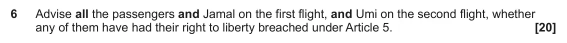 June 2025 Paper 3 (Human rights), question 6: Advise all the passengers and Jamal on the first flight, and Umi on the second flight, whether any of them have had their right to liberty breached under Articl