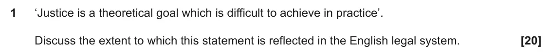 June 2024 Paper 3 (Contract), question 1: ‘Justice is a theoretical goal which is difficult to achieve in practice’. Discuss the extent to which this statement is reflected in the English legal system.