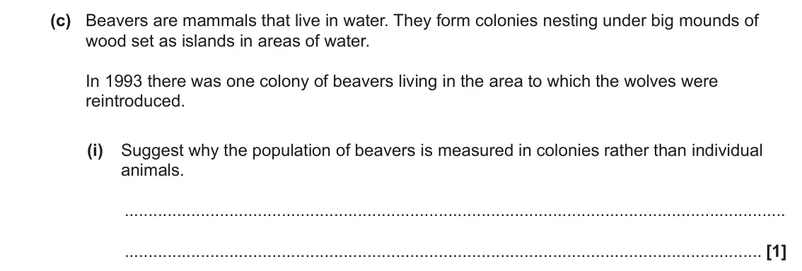 June 2023 Paper 2, question 20(c)(i): Suggest why the population of beavers is measured in colonies rather than individual animals. [1]