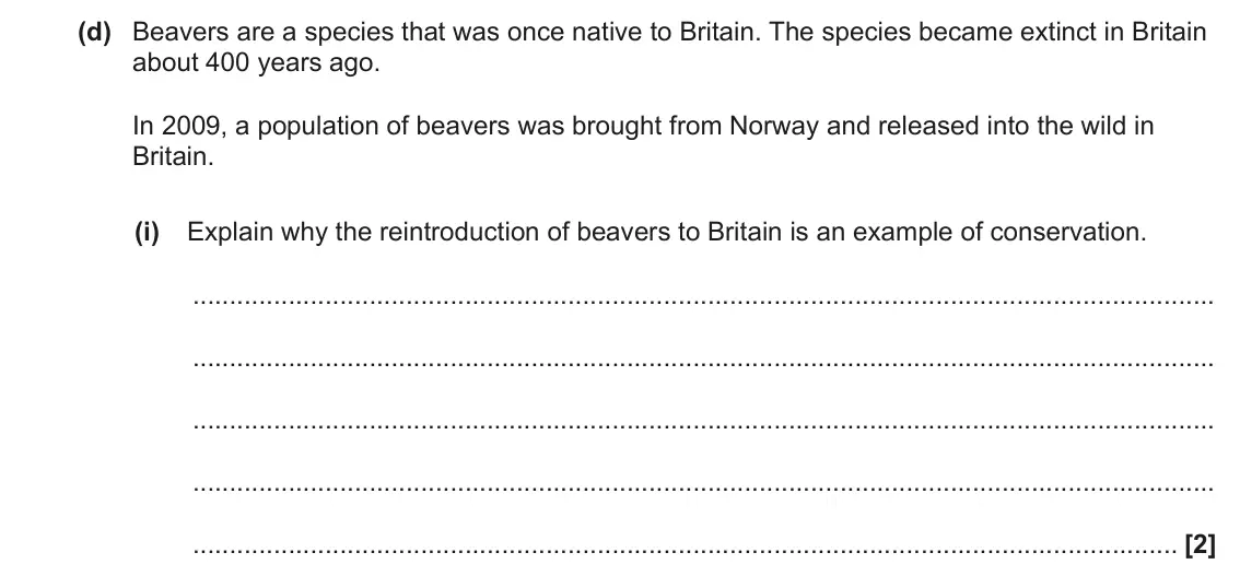 June 2023 Paper 2, question 20(d)(i): Explain why the reintroduction of beavers to Britain is an example of conservation. [2]