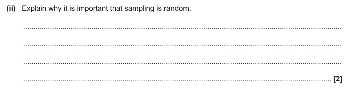 June 2025 Paper 2, question 18(a)(ii): Explain why it is important that sampling is random. [2]