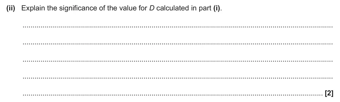 June 2025 Paper 2, question 18(c)(ii): Explain the significance of the value for D calculated in part (i). [2]