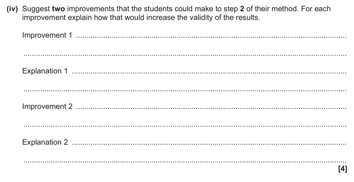 June 2025 Paper 2, question 18(c)(iv): Suggest two improvements that the students could make to step 2 of their method. For each improvement explain how that would increase the validity of the result