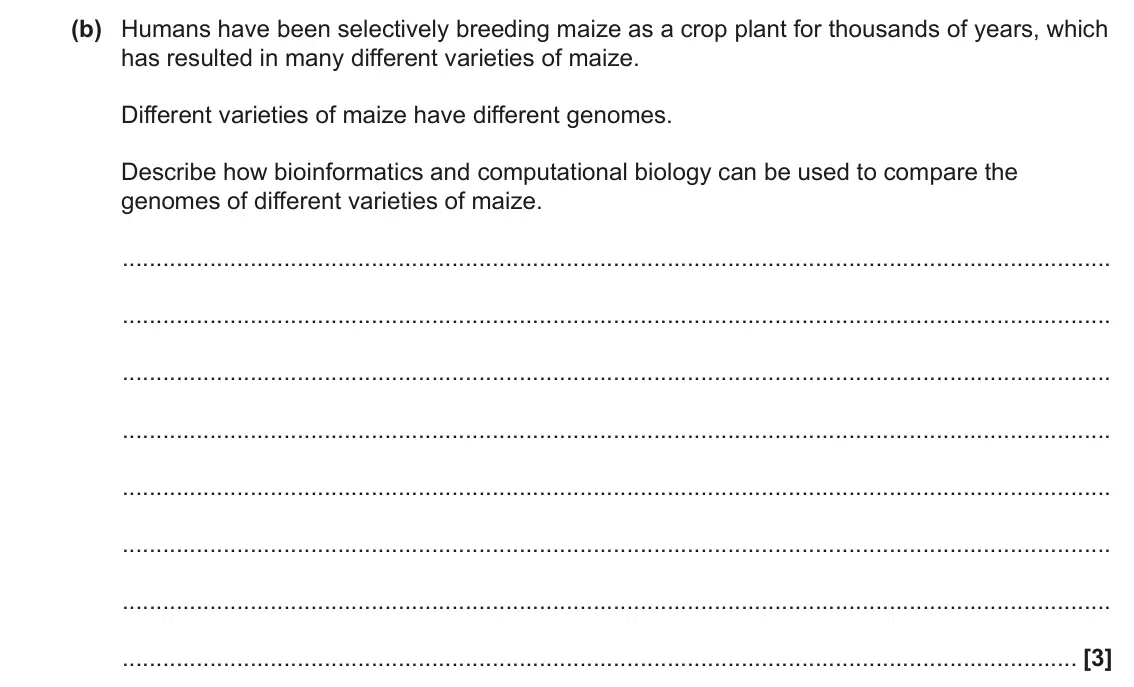 June 2023 Paper 3, question 3(b): Humans have been selectively breeding maize as a crop plant for thousands of years, which has resulted in many different varieties of maize. Different varieties