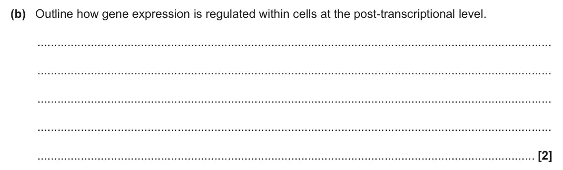 June 2025 Paper 3, question 4(b): Outline how gene expression is regulated within cells at the post‑transcriptional level. [2]