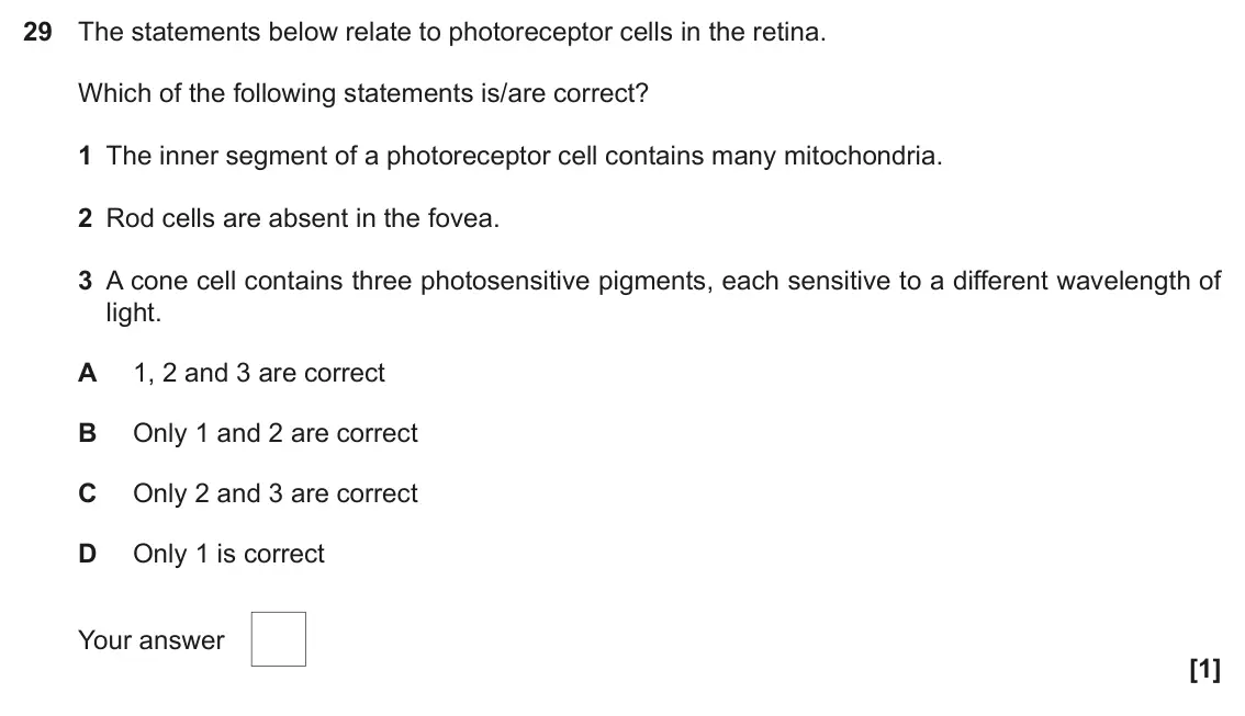 June 2017 Paper 1, question 29: The statements below relate to photoreceptor cells in the retina. Which of the following statements is/are correct? 1 The inner segment of a photoreceptor cell