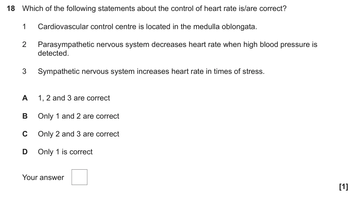June 2024 Paper 1, question 18: Which of the following statements about the control of heart rate is/are correct? 1 Cardiovascular control centre is located in the medulla oblongata. 2 Parasym