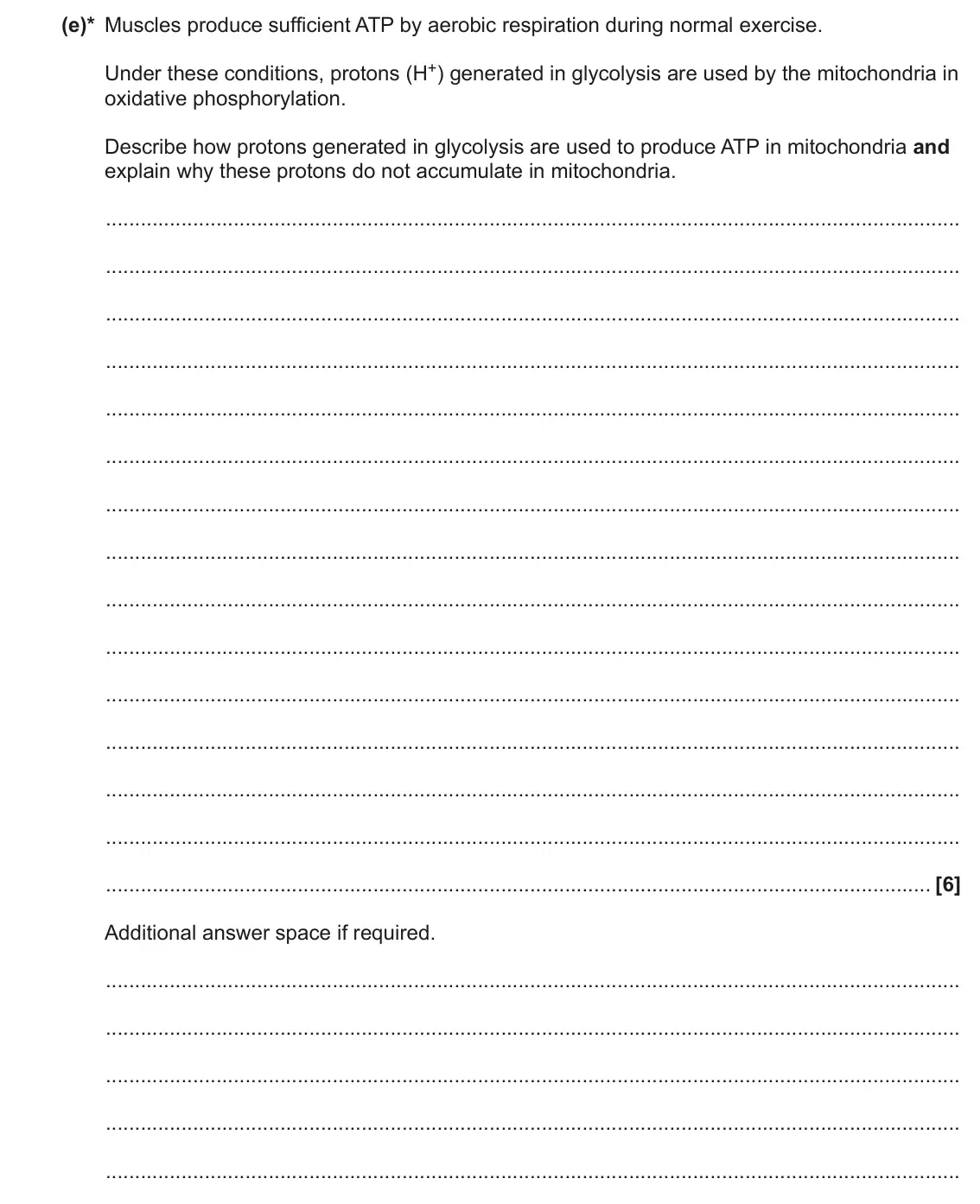 June 2022 Paper 2, question 1(e): This question is based on the Advance Notice article ‘Biochemistry of exercise-induced acidosis’. (e)* Muscles produce sufficient ATP by aerobic respiration dur