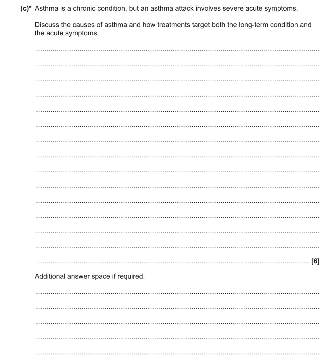 June 2022 Paper 2, question 4(c): (c)* Asthma is a chronic condition, but an asthma attack involves severe acute symptoms. Discuss the causes of asthma and how treatments target both the long-te