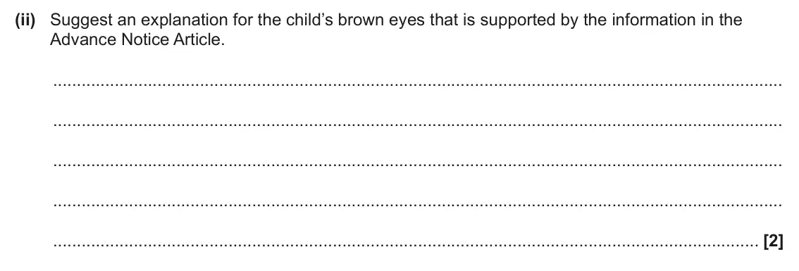 June 2024 Paper 2, question 1(c)(ii): Suggest an explanation for the child’s brown eyes that is supported by the information in the Advance Notice Article. [2]