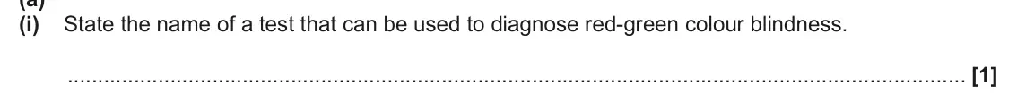 June 2024 Paper 2, question 6(a)(i): State the name of a test that can be used to diagnose red-green colour blindness. [1]