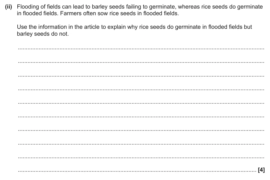 June 2025 Paper 2, question 1(c)(ii): Flooding of fields can lead to barley seeds failing to germinate, whereas rice seeds do germinate in flooded fields. Farmers often sow rice seeds in flooded fie