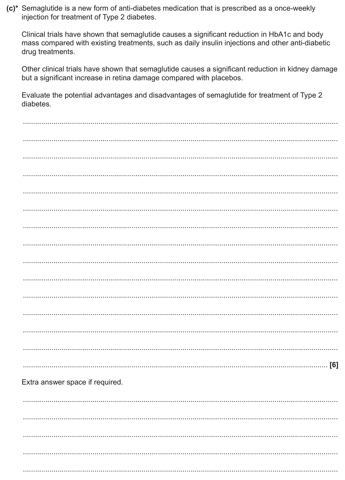 June 2025 Paper 2, question 3(c): (c)* Semaglutide is a new form of anti-diabetes medication that is prescribed as a once-weekly injection for treatment of Type 2 diabetes. Clinical trials have