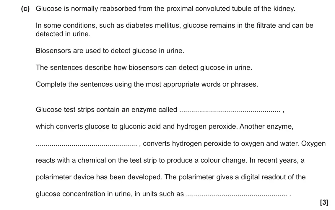 June 2023 Paper 3, question 3(c): Glucose is normally reabsorbed from the proximal convoluted tubule of the kidney. In some conditions, such as diabetes mellitus, glucose remains in the filtrate