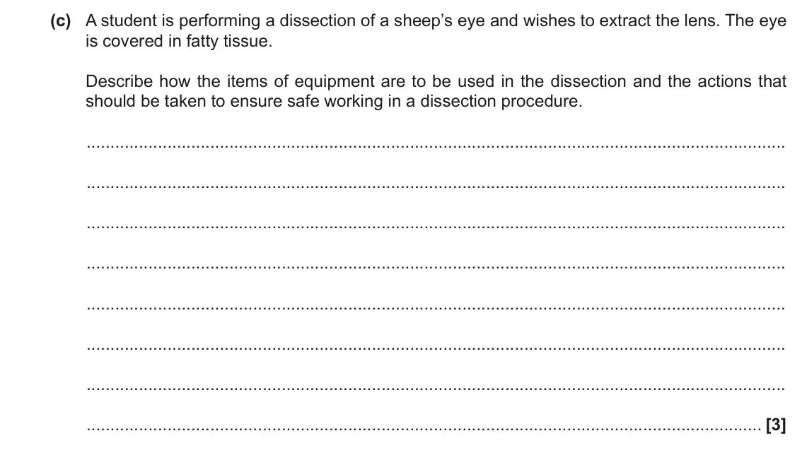 November 2020 Paper 3, question 3(c): A student is performing a dissection of a sheep’s eye and wishes to extract the lens. The eye is covered in fatty tissue. Describe how the items of equipment ar