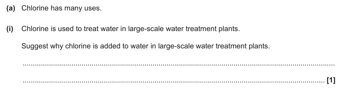 June 2024 Paper 1, question 20(a)(i): Chlorine is used to treat water in large-scale water treatment plants. Suggest why chlorine is added to water in large-scale water treatment plants. [1]