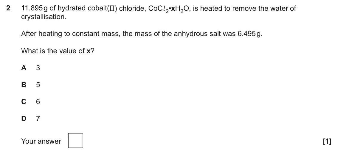 June 2025 Paper 1, question 2: 11.895 g of hydrated cobalt(II) chloride, CoCl 2•xH2O, is heated to remove the water of crystallisation. After heating to constant mass, the mass of the anhydro
