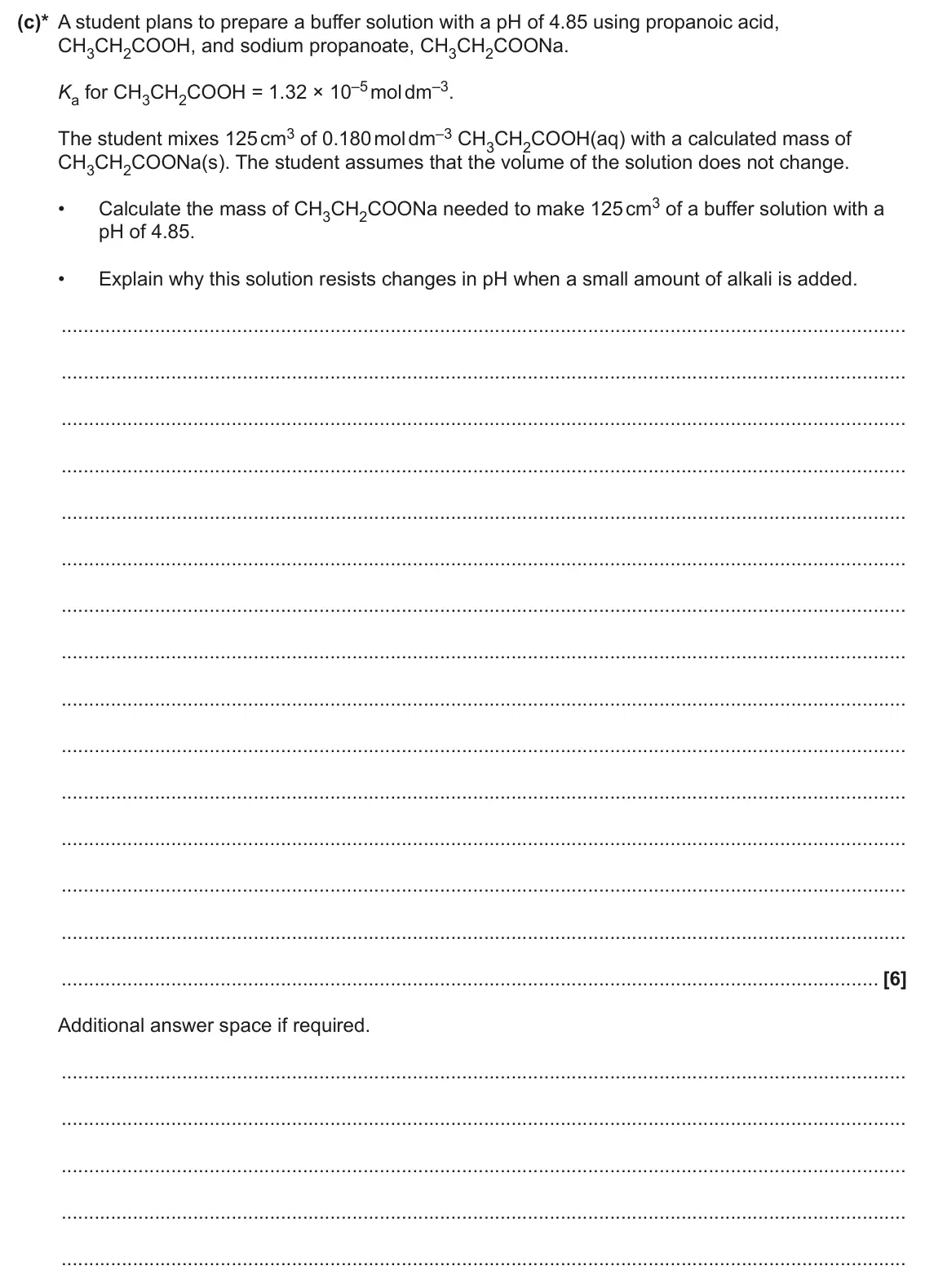 June 2025 Paper 1, question 19(c): This question is about monobasic acids and buffer solutions. (c)* A student plans to prepare a buffer solution with a pH of 4.85 using propanoic acid, CH3CH2COO