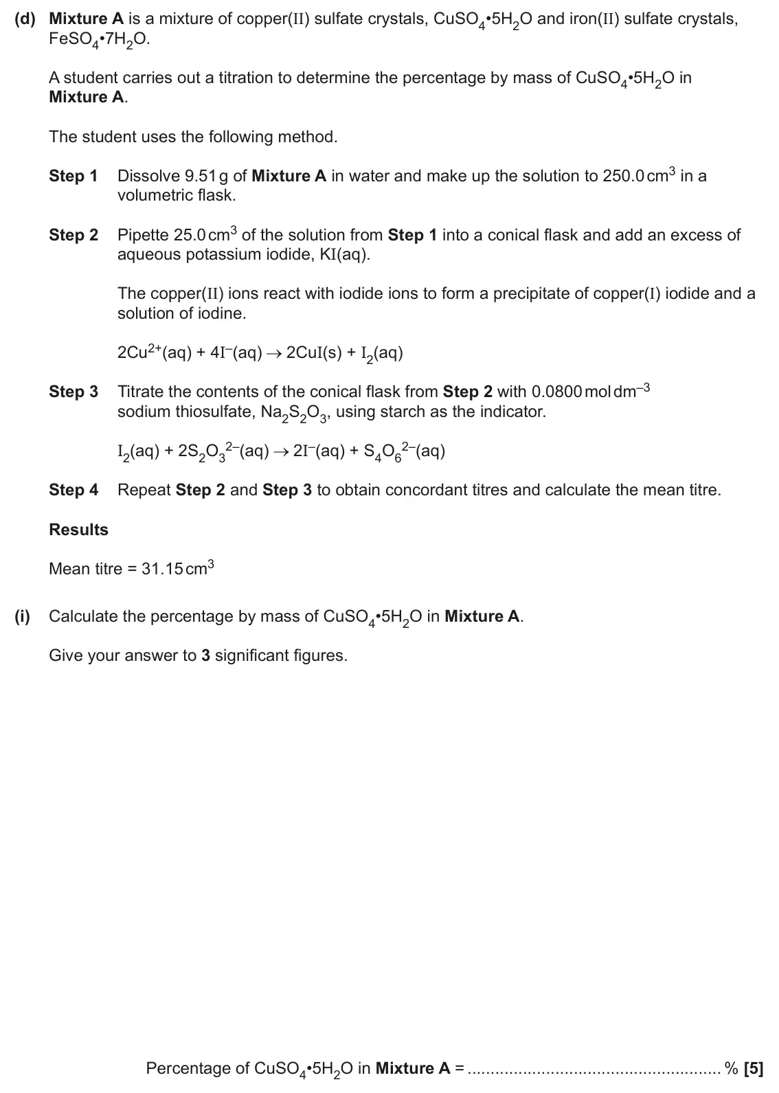 June 2025 Paper 1, question 21(d)(i): Calculate the percentage by mass of CuSO4•5H2O in Mixture A. Give your answer to 3 significant figures. Percentage of CuSO4•5H2O in Mixture A = % [5]