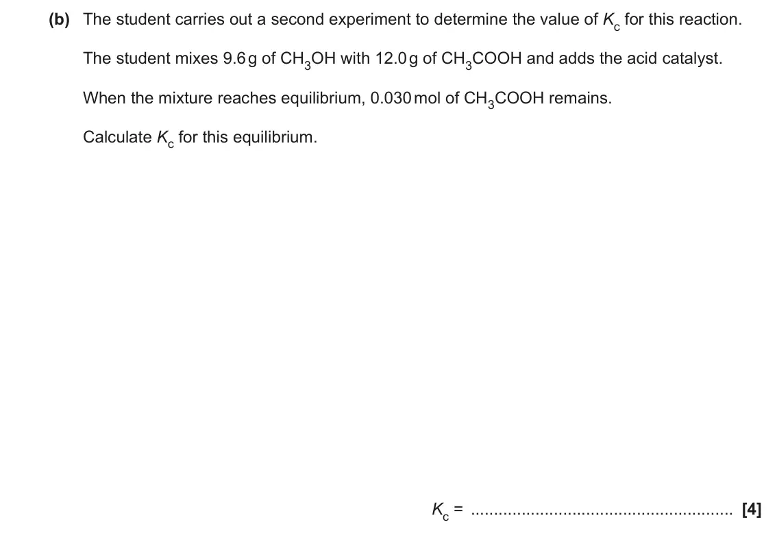 November 2020 Paper 1, question 20(b): The student carries out a second experiment to determine the value of Kc for this reaction. The student mixes 9.6 g of CH3OH with 12.0 g of CH3COOH and adds the