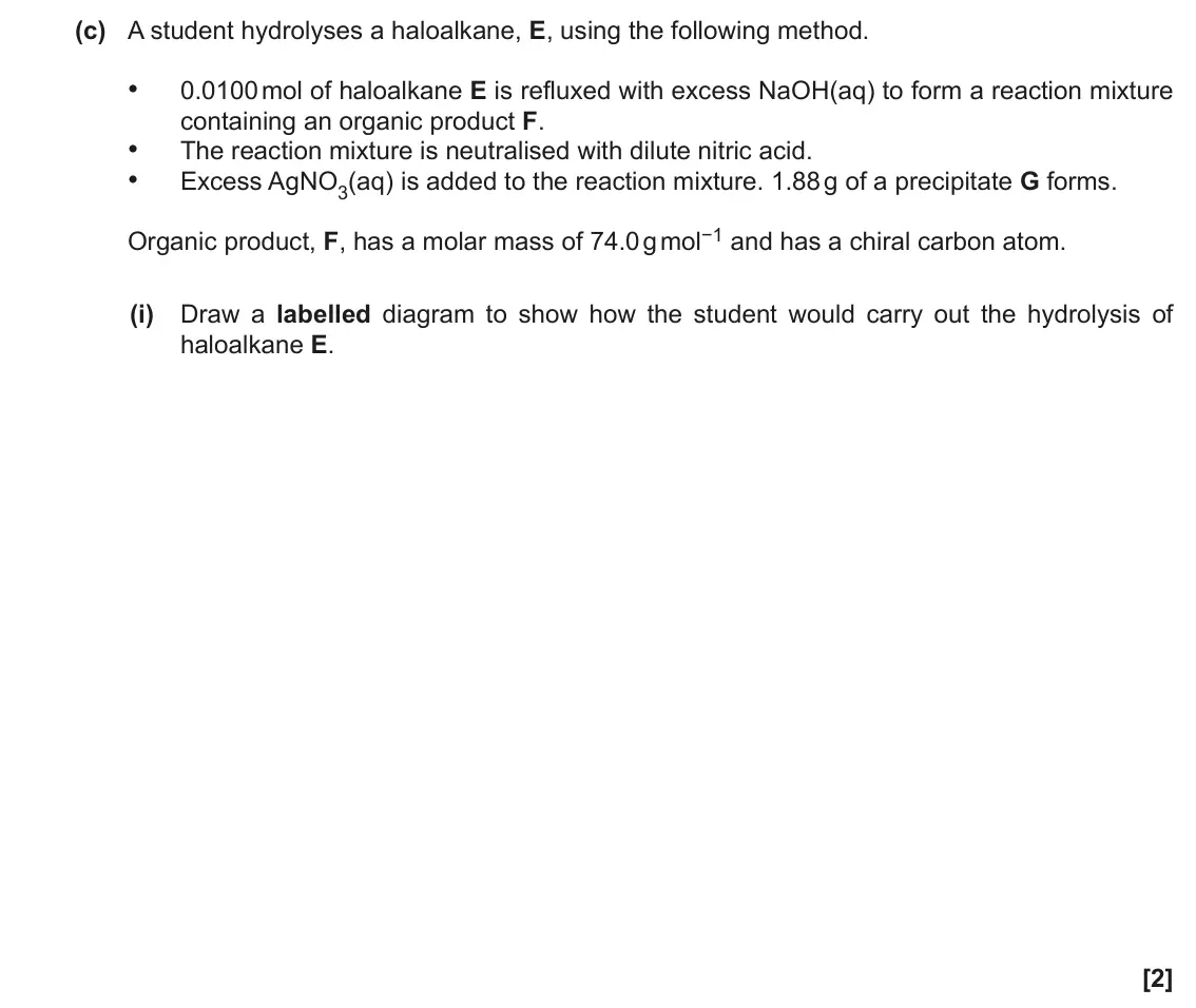 June 2018 Paper 2, question 19(c)(i): Draw a labelled diagram to show how the student would carry out the hydrolysis of haloalkane E. [2]