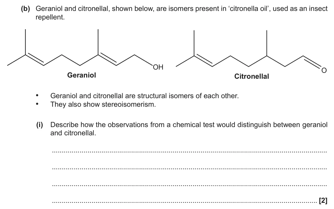 June 2019 Paper 2, question 16(b)(i): Describe how the observations from a chemical test would distinguish between geraniol and citronellal. [2]