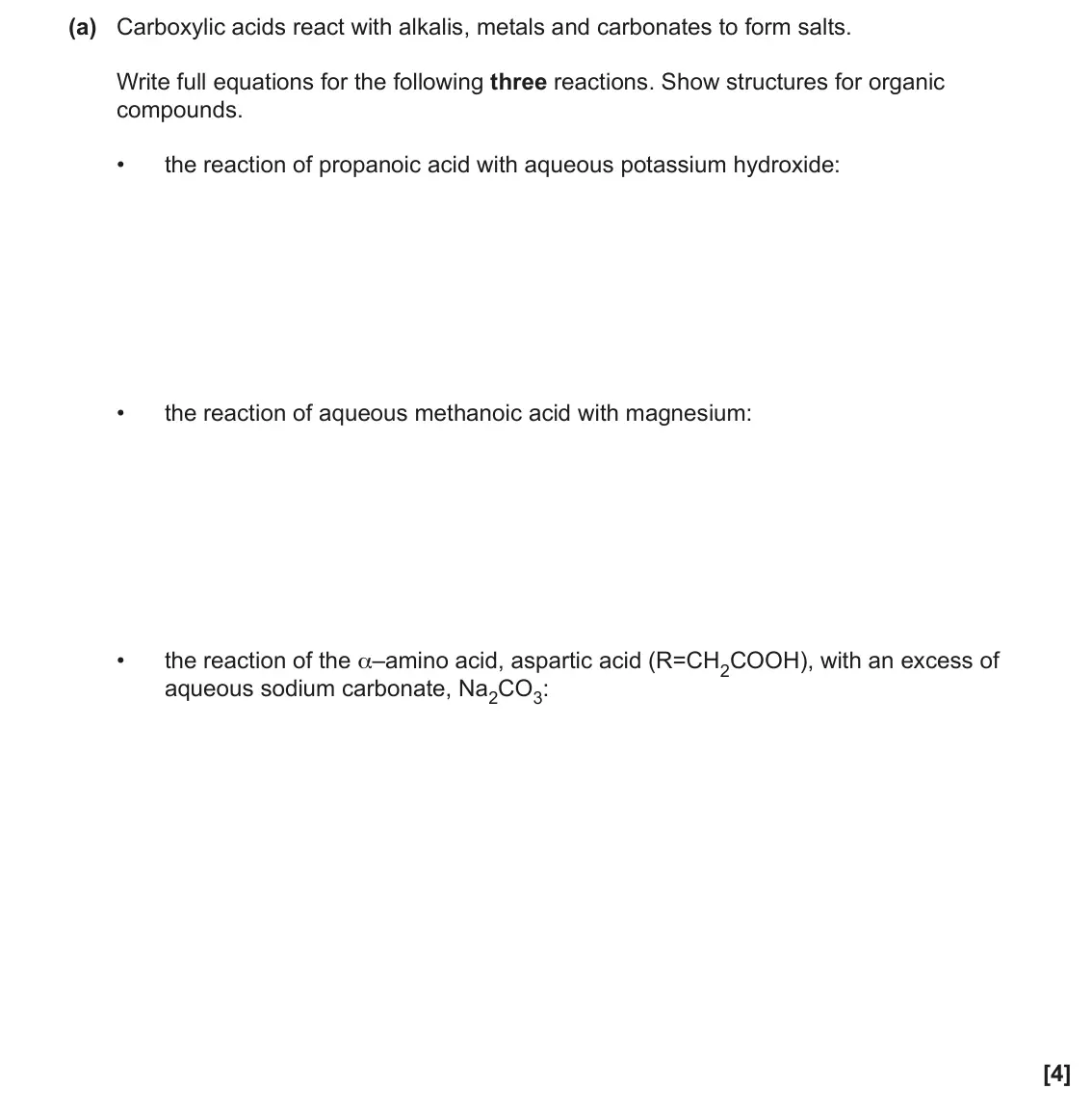 June 2022 Paper 2, question 19(a): Carboxylic acids react with alkalis, metals and carbonates to form salts. Write full equations for the following three reactions. Show structures for organic co