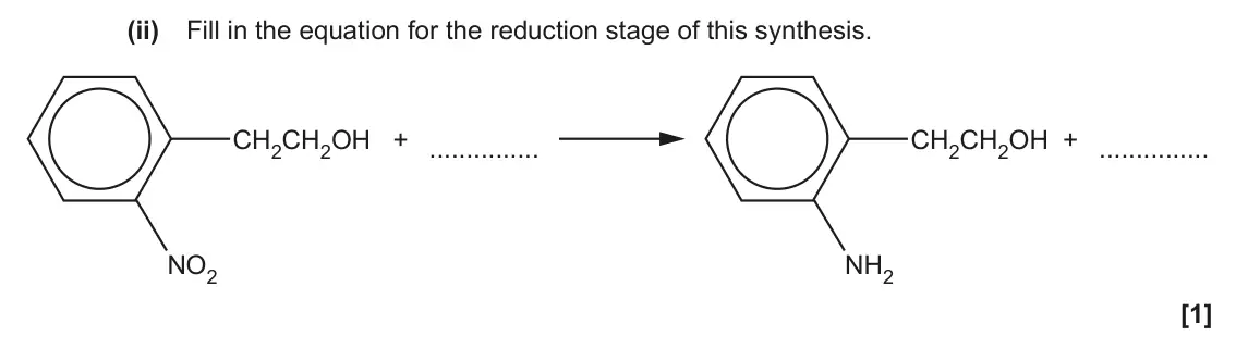 June 2022 Paper 2, question 20(d)(ii): Fill in the equation for the reduction stage of this synthesis. CH2CH2OH + CH2CH2OH + NO2 NH2 [1]