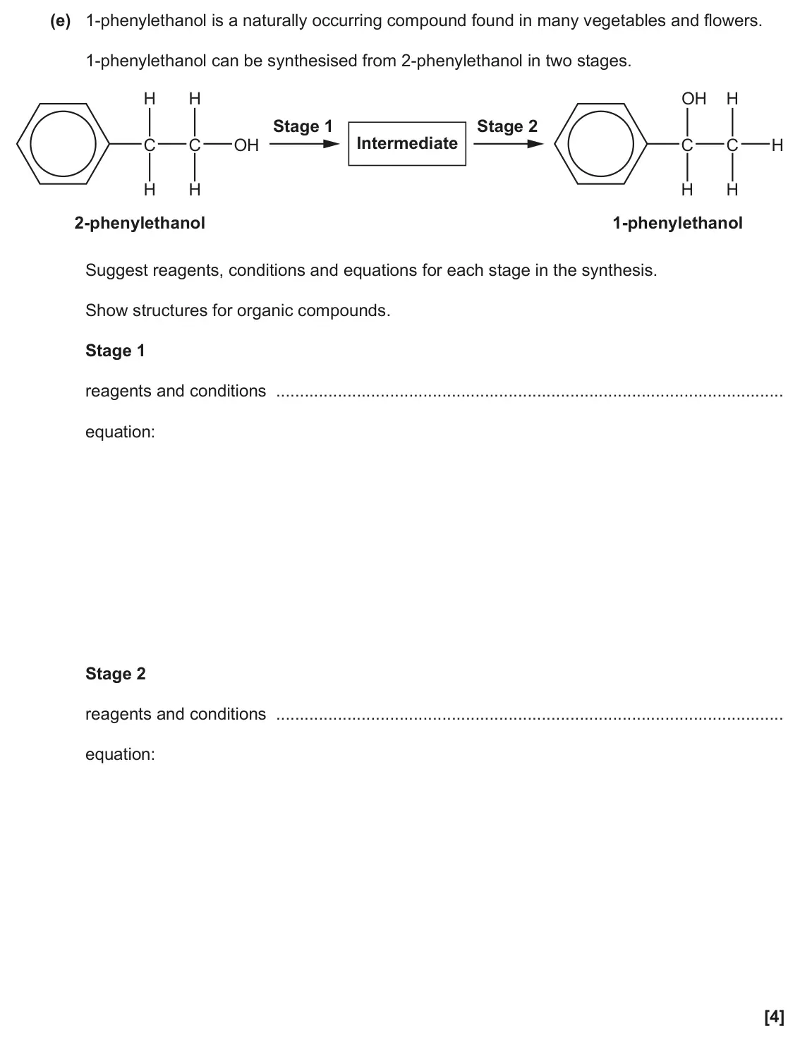 June 2022 Paper 2, question 20(e): 1-phenylethanol is a naturally occurring compound found in many vegetables and flowers. 1-phenylethanol can be synthesised from 2-phenylethanol in two stages. H