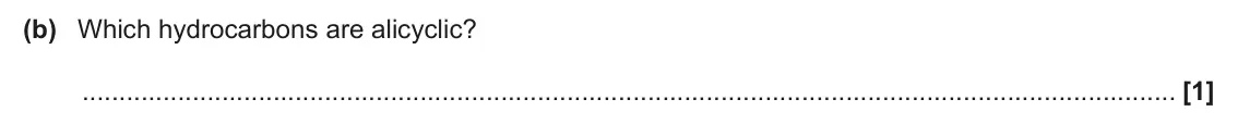 June 2024 Paper 2, question 16(b): Which hydrocarbons are alicyclic? [1]