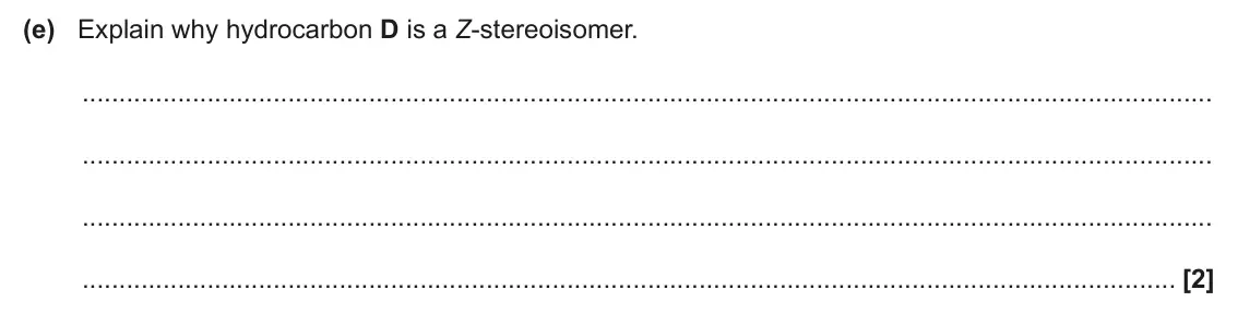June 2024 Paper 2, question 16(e): Explain why hydrocarbon D is a Z-stereoisomer. [2]