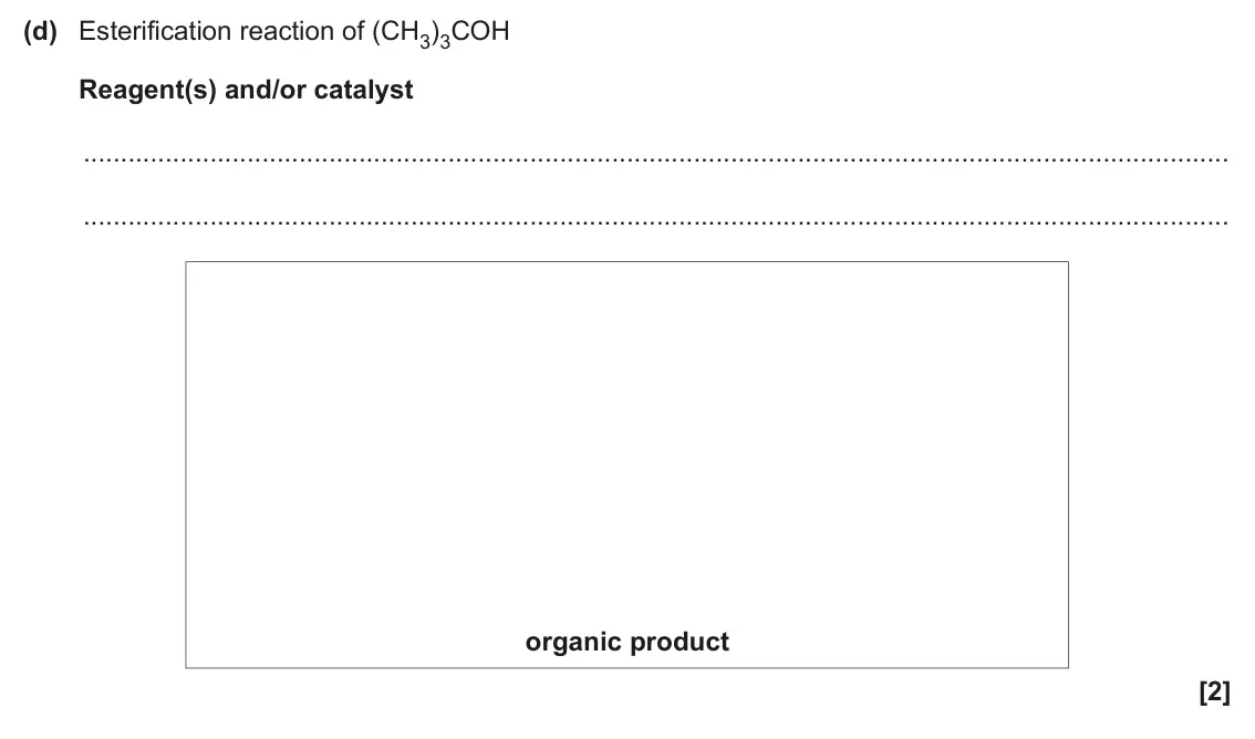 June 2024 Paper 2, question 17(d): Esterification reaction of (CH3)3COH Reagent(s) and/or catalyst organic product [2]