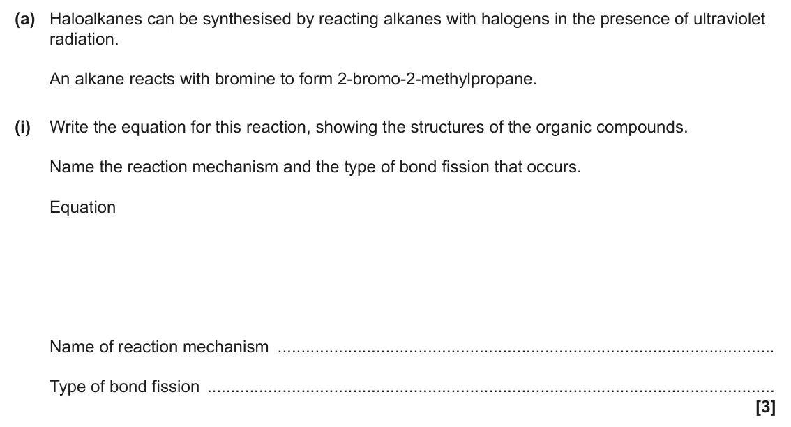 June 2024 Paper 2, question 18(a)(i): Write the equation for this reaction, showing the structures of the organic compounds. Name the reaction mechanism and the type of bond fission that occurs. Equ