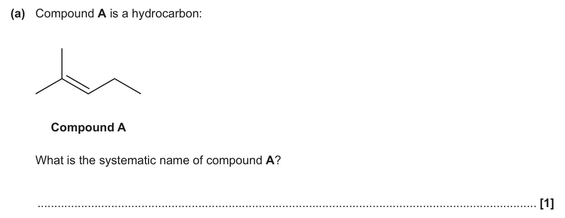 June 2025 Paper 2, question 16(a): Compound A is a hydrocarbon: Compound A What is the systematic name of compound A? [1]