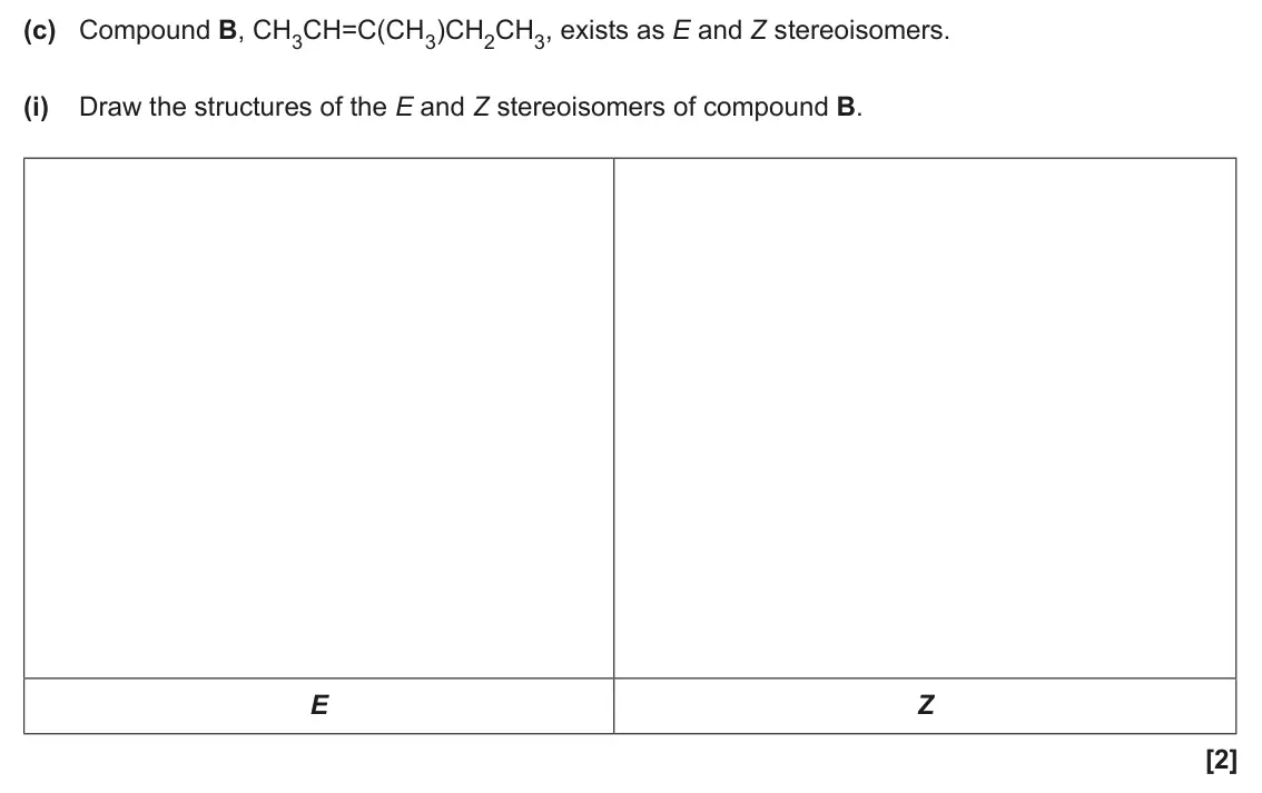 June 2025 Paper 2, question 16(c)(i): Draw the structures of the E and Z stereoisomers of compound B. E Z [2]