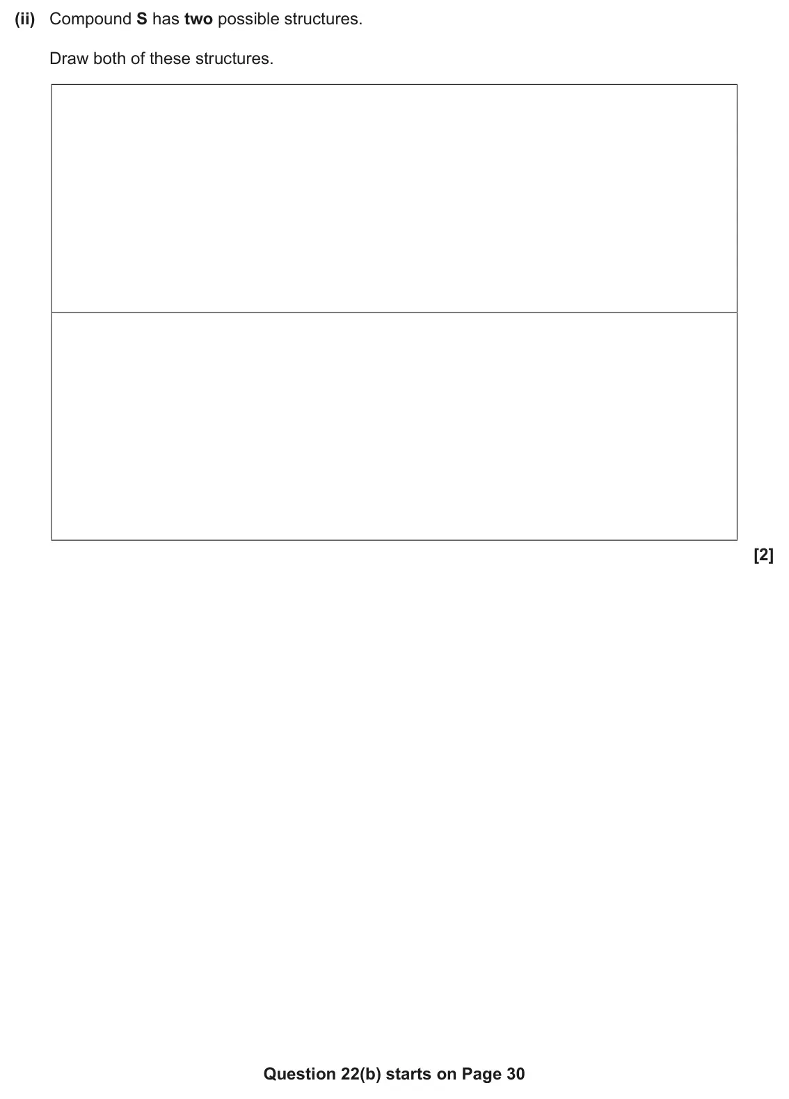 June 2025 Paper 2, question 22(a)(ii): Compound S has two possible structures. Draw both of these structures. [2] Question 22(b) starts on Page 30