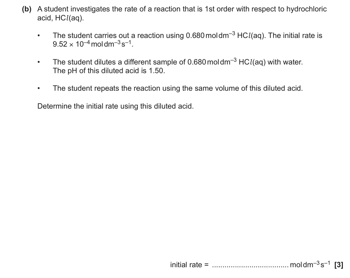June 2023 Paper 3, question 2(b): A student investigates the rate of a reaction that is 1st order with respect to hydrochloric acid, HCl (aq). The student carries out a reaction using 0.680 mol