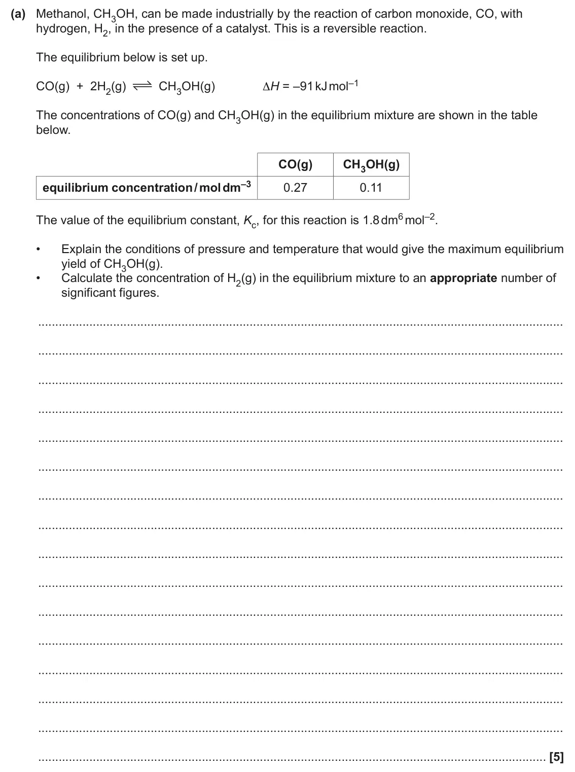 June 2025 Paper 3, question 3(a): Methanol, CH3OH, can be made industrially by the reaction of carbon monoxide, CO, with hydrogen, H2, in the presence of a catalyst. This is a reversible reactio