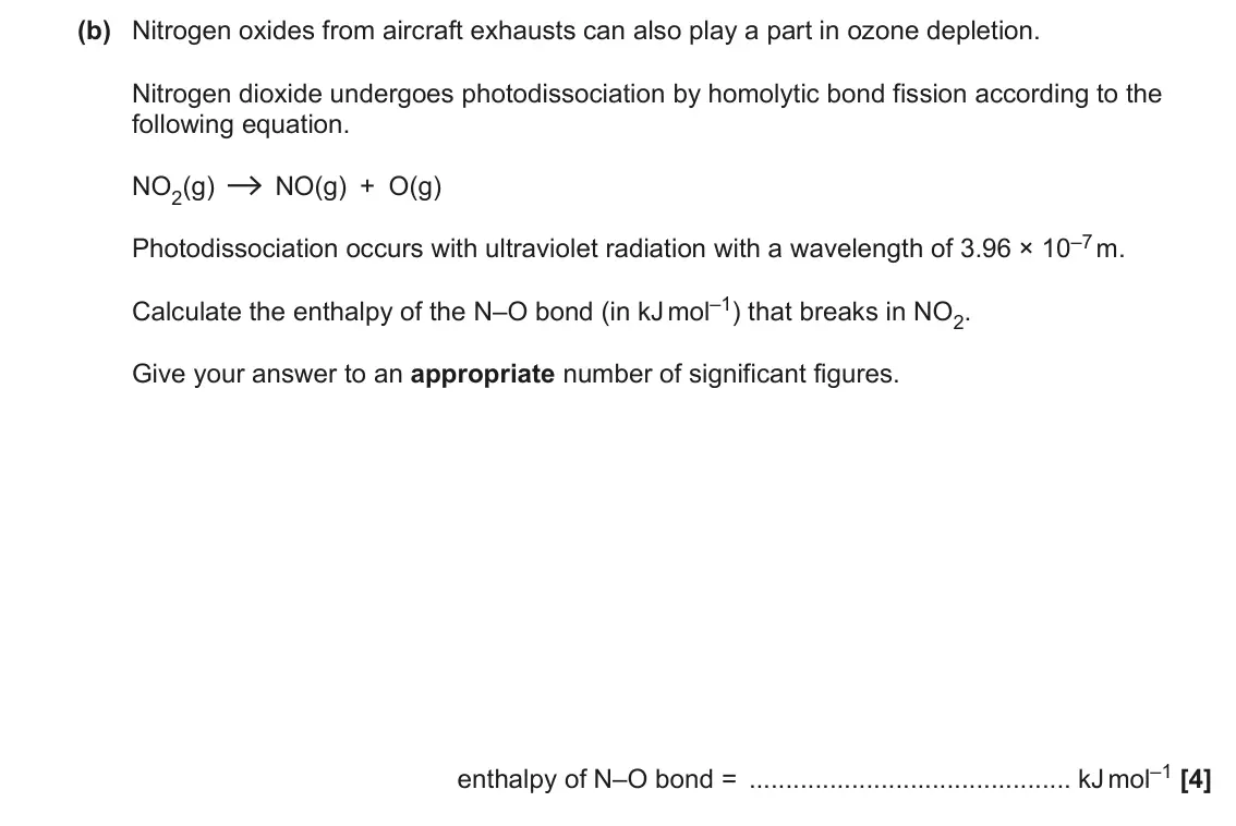 June 2022 Paper 1, question 32(b): Nitrogen oxides from aircraft exhausts can also play a part in ozone depletion. Nitrogen dioxide undergoes photodissociation by homolytic bond fission according