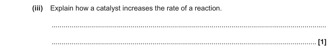 June 2022 Paper 1, question 32(c)(iii): Explain how a catalyst increases the rate of a reaction. [1]